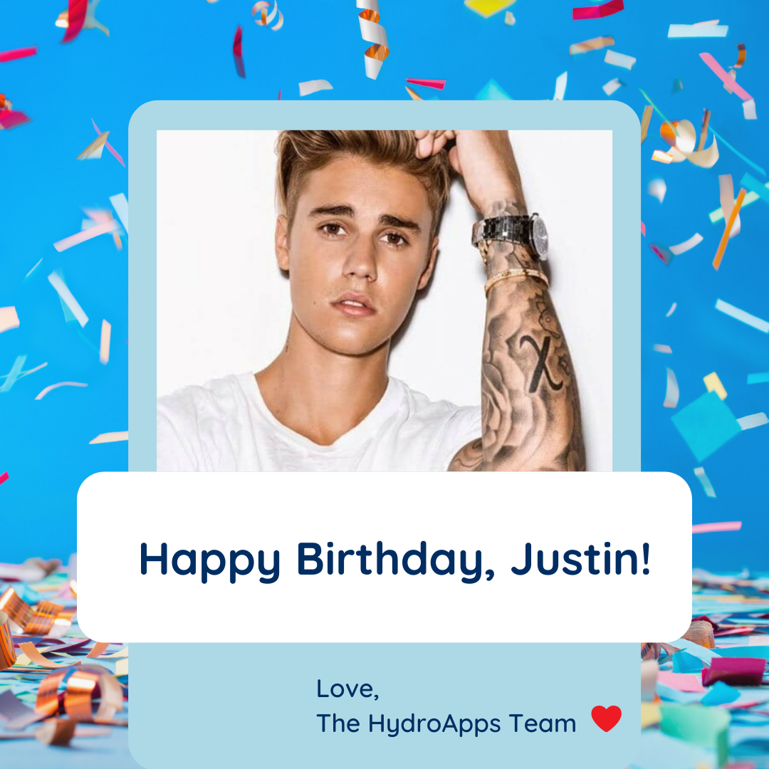 Happy Birthday, Justin Bieber! | HydroApps