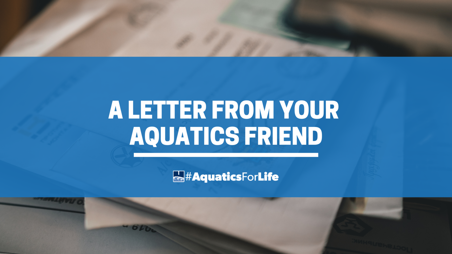 A Letter From Your Aquatics Friend